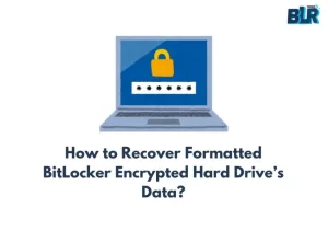 recover-formatted-bltlocker-encrypted-hard-drive